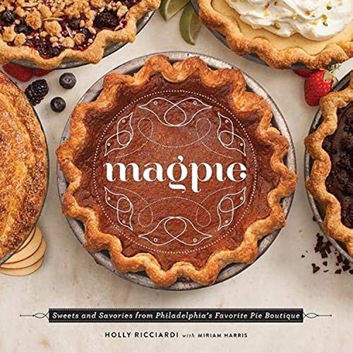 Magpie: Sweets and Savories from Philadelphia's Favorite Pie Boutique