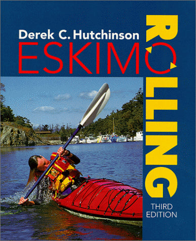 Derek Hutchinson's Guide to Eskimo Rolling