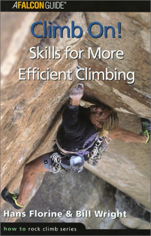 Climb On!: Skills for More Efficienct Climbing (How to Climb)