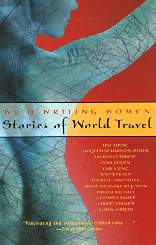 Wild Writing Women: Stories of World Travel