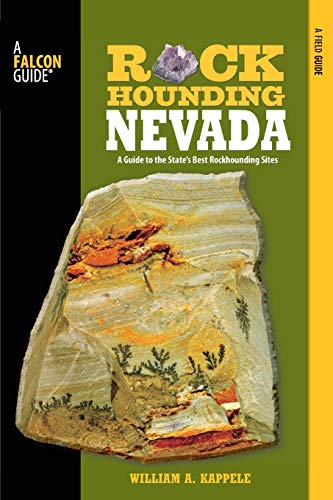 Rockhounding Nevada: A Guide To The State's Best Rockhounding Sites (Rockhounding Series)