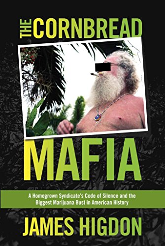 Cornbread Mafia: A Homegrown Syndicate's Code Of Silence And The Biggest Marijuana Bust In American History