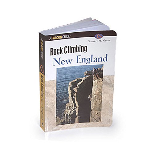 Rock Climbing New England: A Guide to More Than 900 Routes (Regional Rock Climbing Series)