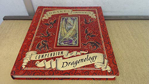 Drake's Comprehensive Compendium of Dragonology (Ologies)