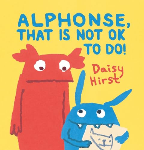 Cover of Alphonse, That Is Not OK to Do! by Hirst, Daisy, hardcover Book