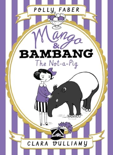 Cover of Mango & Bambang: The Not-a-Pig (Book One) by Faber, Polly, hardcover Book