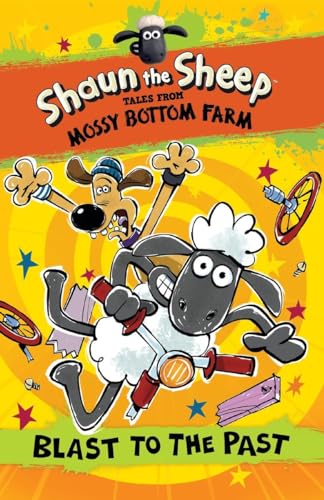 Shaun the Sheep: Blast to the Past (Tales from Mossy Bottom Farm)