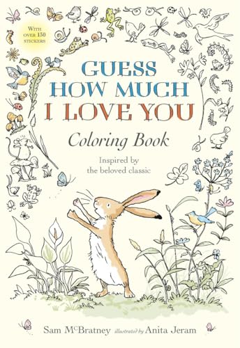 Guess How Much I Love You Coloring Book: (An Interactive Activity Book for Children & Adults Inspired by the Beloved Classic Including Dozens of Stickers)