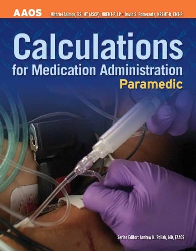 Paramedic: Calculations for Medication Administration: Calculations for Medication Administration (AAOS)