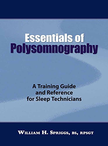 Essentials of Polysomnography: A Training Guide and Reference for Sleep Technicians