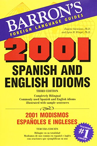 2001 Spanish and English Idioms/ 2001 Modismos Espanoles E Ingleses (2001 Idioms Series) (Spanish Edition)
