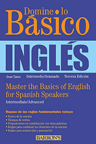 Domine lo Basico: Ingles: Master the Basics of English for Spanish Speakers (Spanish Edition) (Barron's Foreign Language Guides)