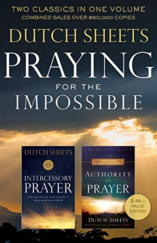 Praying for the Impossible: Two Classics in One Volume