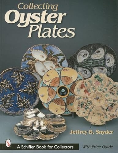 Collecting Oyster Plates (Schiffer Book for Collectors)