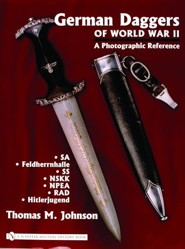 German Daggers Of World War II - A Photographic Reference: Sa - Feldherrnhalle - Ss - Nskk - Npea - Rad - Hitlerjugend (2)