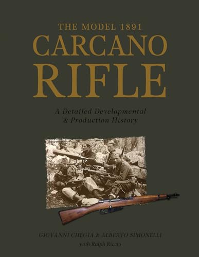 The Model 1891 Carcano Rifle: A Detailed Developmental and Production History (0)