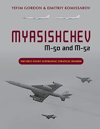 Myasishchev M-50 and M-52: The First Soviet Supersonic Strategic Bomber