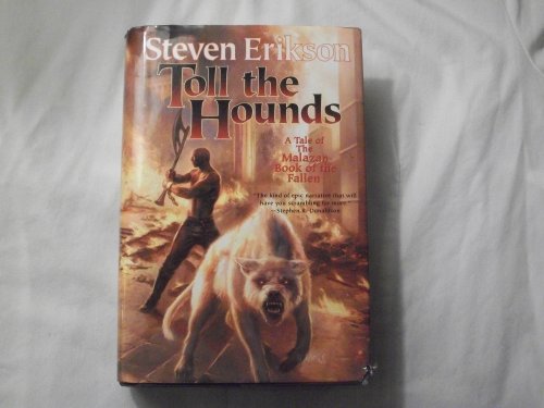 Toll the Hounds: Book Eight of The Malazan Book of the Fallen