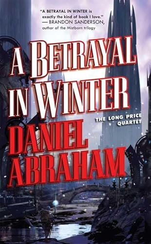 A Betrayal in Winter (The Long Price Quartet)