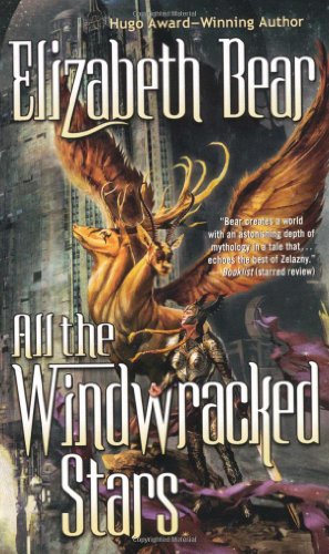 Cover of All the Windwracked Stars by Bear, Elizabeth, mass_market Book