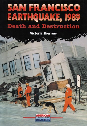 San Francisco Earthquake, 1989: Death and Destruction (American Disasters)