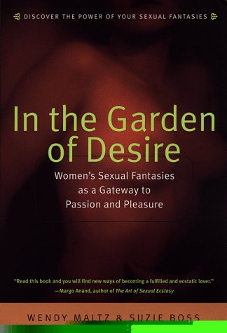 In the Garden of Desire: Women's Sexual Fantasies as a Gateway to Passion and Pleasure