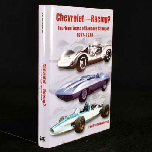 Chevrolet Racing: 14 Years of Raucous Silence! 1957-1970