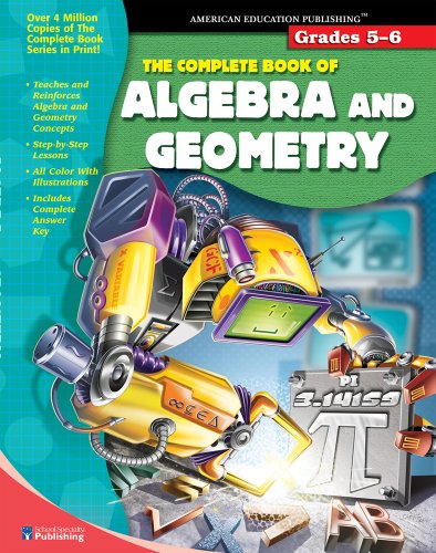 The Complete Book of Algebra & Geometry (Grades 5-6)