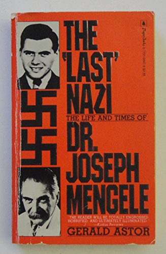 The Last Nazi: The Life and Times of Joseph Mengele