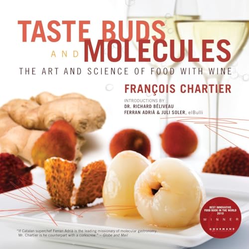 Taste Buds and Molecules: The Art and Science of Food and Wine