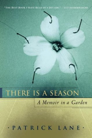 There Is A Season: A Memoir in a Garden