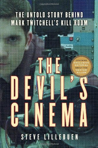 Cover of The Devil's Cinema: The Untold Story Behind Mark Twitchell's Kill Room by Lillebuen, Steve, hardcover Book