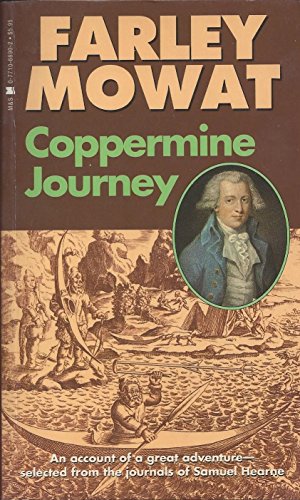 Coppermine Journey: An Account of Great Adventure Selected from the Journals of Samuel Hearne