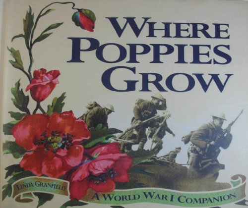 Where Poppies Grow: A World War I Companion