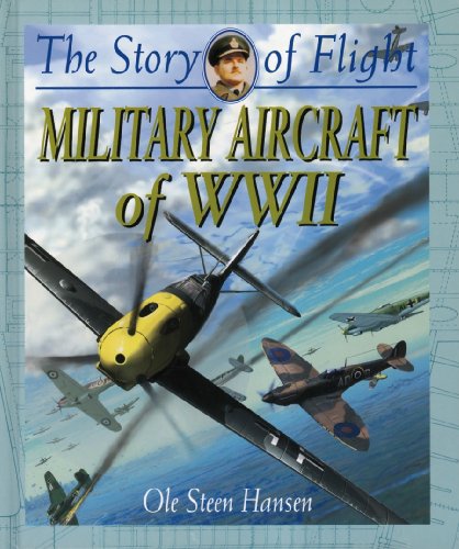 Military Aircraft of WWII (The Story of Flight)