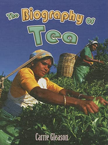 The Biography of Tea (How Did That Get Here?)