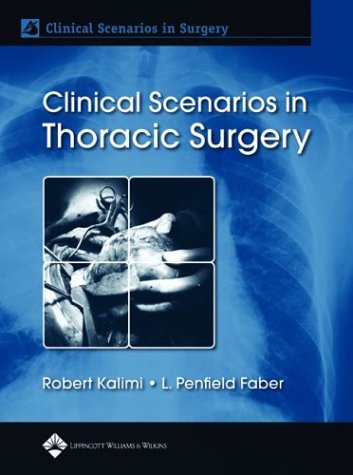 Cover of Clinical Scenarios in Thoracic Surgery (Clinical Scenarios in Surgery Series) by Kalimi MD, Robert, hardcover Book