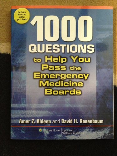 1000 Questions to Help You Pass the Emergency Medicine Boards