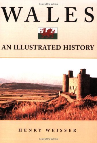 Wales: An Illustrated History (Hippocrene Illustrated Histories)