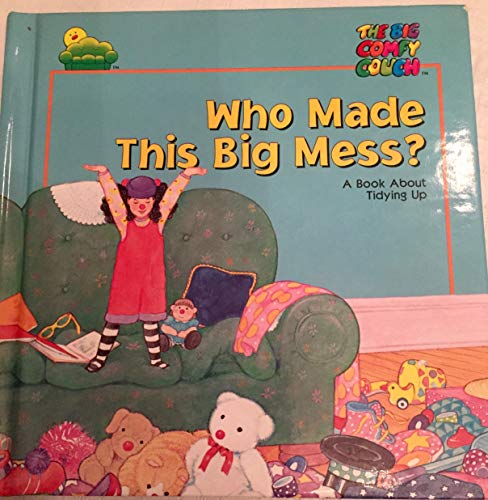 Who Made This Big Mess? (The Big Comfy Couch)