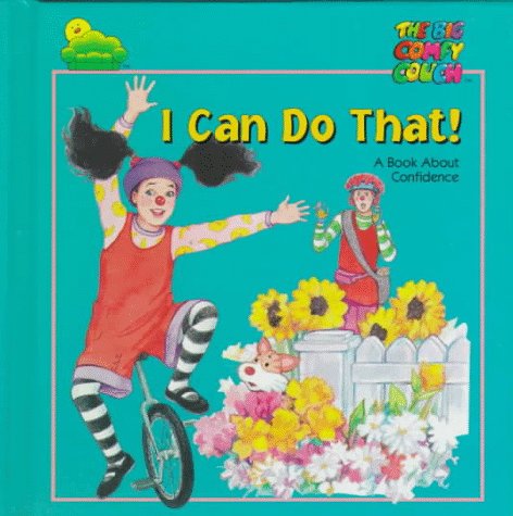 I Can Do That: A Book About Confidence (The Big Comfy Couch)