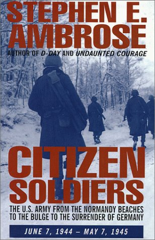 Citizen Soldiers: The U.S. Army from the Normandy Beaches to Bulge to the Surrender of Germany, June 7, 1944-May 7, 1945 (G K Hall Large Print Book Series)