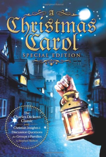 A Christmas Carol: The Charles Dickens Classic With Christian Insights & Discussion Questions for Groups & Families