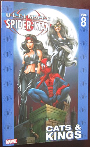 Ultimate Spider-Man Vol. 8: Cats & Kings (Ultimate Spider-man, 8)