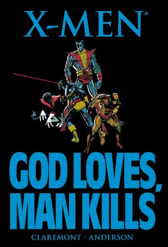 X-MEN: GOD LOVES, MAN KILLS [NEW PRINTING]