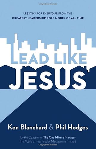 Lead Like Jesus: Leadership Development for Every Day of the Year