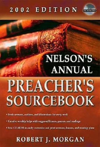 Nelson's Annual Preacher's Sourcebook, 2002 Edition