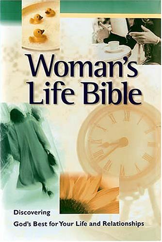 Woman's Life Bible: Discovering God's Best for Your Life and Relationships