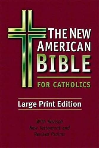 The New American Bible For Catholics Large Print Edition A Wonderful Large Print Bible For Catholics.