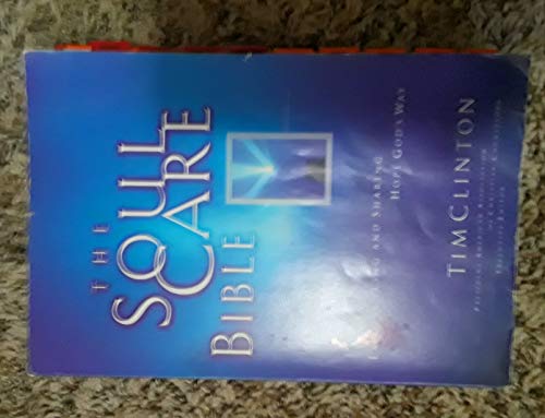 The Soul Care Bible Experiencing And Sharing Hope God's Way